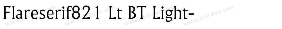 Flareserif821 Lt BT Light字体转换